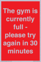 the-gym-is-currently-full--please-try-again-in-30-minutes~